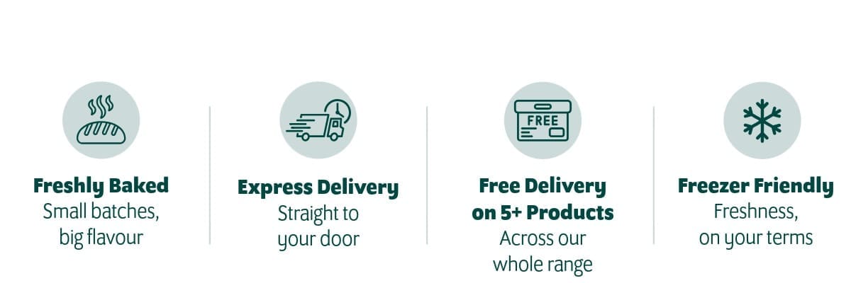 freshly baked, free delivery over 5 products, express delivery, freezer friendly